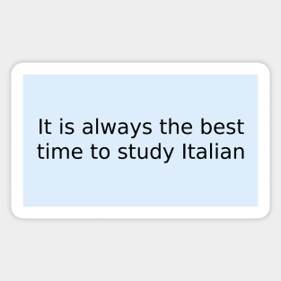 It is always the best time to study Italian Sticker